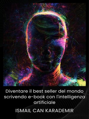 cover image of Diventare il best seller del mondo scrivendo e-book con l'intelligenza artificiale